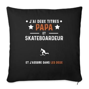 j'ai deux titres papa et skateboardeur skateboard - Housse de coussin décorative 45 x 45 cm - noir - Devant