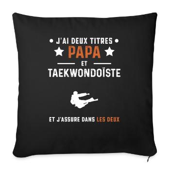 j'ai deux titres papa et taekwondoïste taekwondo - Housse de coussin décorative 45 x 45 cm - noir - Devant