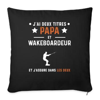 j'ai deux titres papa et wakeboardeur wakeboard - Housse de coussin décorative 45 x 45 cm - noir - Devant