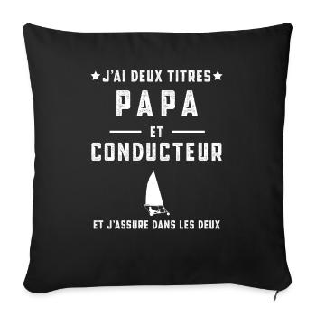 j'ai deux titres papa conducteur papa char à voile - Housse de coussin décorative 45 x 45 cm - noir - Devant