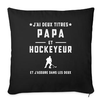 j'ai deux titres papa hockeyeur papa hockey - Housse de coussin décorative 45 x 45 cm - noir - Devant