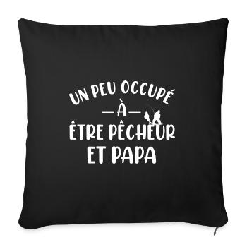 Un peu occupé à être pêcheur et papa t-shirt - Housse de coussin décorative 45 x 45 cm - noir - Devant