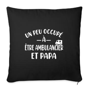Un peu occupé à être ambulancier et papa t-shirt - Housse de coussin décorative 45 x 45 cm - noir - Devant