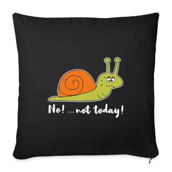 No Not Today Snail Chilling Funny Lazy Gift - Sofa pillowcase 17,3'' x 17,3'' (45 x 45 cm) - black - Front