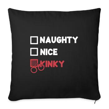 Naughty Nice Kinky - BDSM Bondage für Dom und Sub - Sofakissenbezug 45 x 45 cm - Schwarz - Vorne