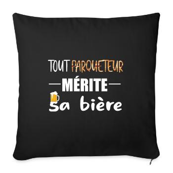 Tout parqueteur mérite sa bière t-shirt homme - Housse de coussin décorative 45 x 45 cm - noir - Devant