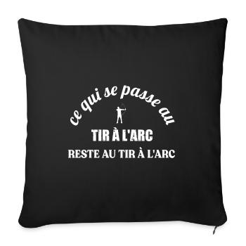 Ce qui se passe au tir à l arc reste au tir à larc - Housse de coussin décorative 45 x 45 cm - noir - Devant