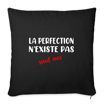 La perfection n'existe pas sauf moi t-shirt - Housse de coussin décorative 45 x 45 cm - noir - Devant