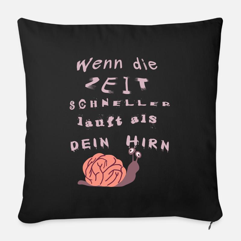 Wenn die Zeit schneller läuft als dein Hirn - Sofakissenbezug 45 x 45 cm - Schwarz