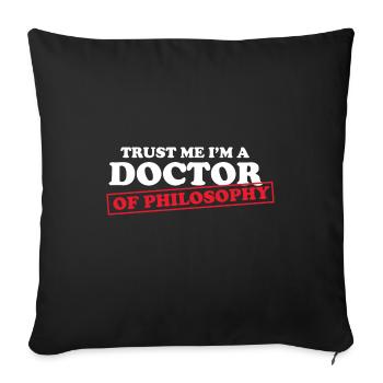 Trust Me Im A Doctor Philosophie Lehrer Poesie - Sofakissenbezug 45 x 45 cm - Schwarz - Vorne