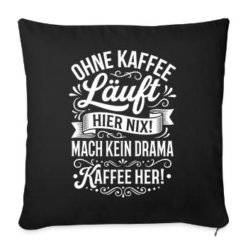 Nothing works here without coffee! - Sofa pillowcase 17,3'' x 17,3'' (45 x 45 cm) - black - Front