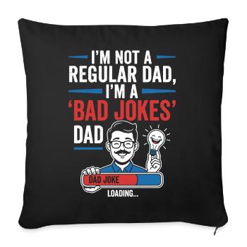 Not a normal father, Bad Jokes Dad - Sofa pillowcase 17,3'' x 17,3'' (45 x 45 cm) - black - Front