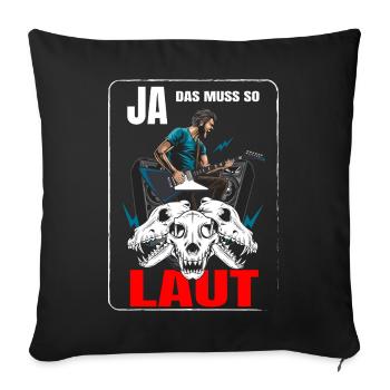 Yes, that must be so loud - Sofa pillowcase 17,3'' x 17,3'' (45 x 45 cm) - black - Front