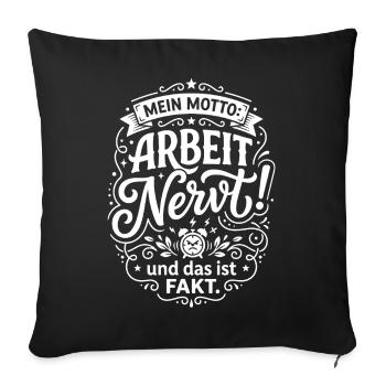 My motto work is annoying funny saying - Sofa pillowcase 17,3'' x 17,3'' (45 x 45 cm) - black - Front
