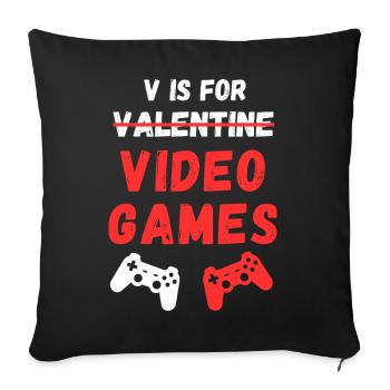 V Is For Video Games - Sofa pillowcase 17,3'' x 17,3'' (45 x 45 cm) - black - Front