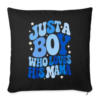 Just A Boy Who Loves His Mama - Sofa pillowcase 17,3'' x 17,3'' (45 x 45 cm) - black - Front