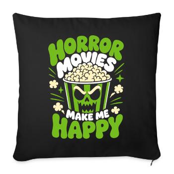 Horror Movies Make Me Happy Funny Horror - Sofa pillowcase 17,3'' x 17,3'' (45 x 45 cm) - black - Front