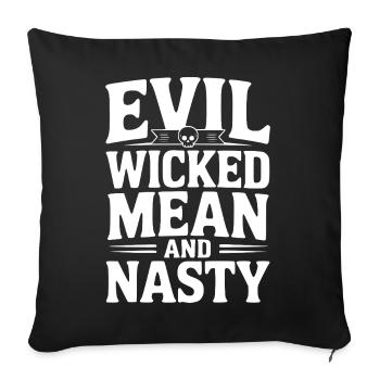 Evil Wicked Mean and Nasty - Sofa pillowcase 17,3'' x 17,3'' (45 x 45 cm) - black - Front