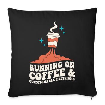 Kaffee für fragwürdige Entscheidungen - Sofakissenbezug 45 x 45 cm - Schwarz - Vorne