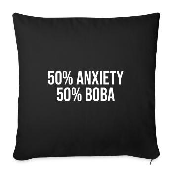 50% Anxiety 50% Boba Tea Lover Tea Drinker Cup Bre - Sofakissenbezug 45 x 45 cm - Schwarz - Vorne