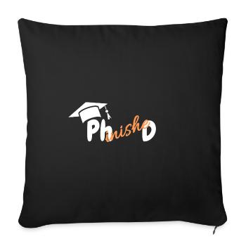 Degree Doctor Phinished University Doctorate - Sofa pillowcase 17,3'' x 17,3'' (45 x 45 cm) - black - Front