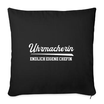 Uhrmacherin Endlich Eigene Chefin Uhrmacherei Frau - Sofakissenbezug 45 x 45 cm - Schwarz - Vorne