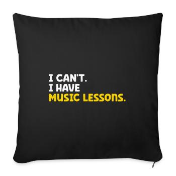 I Can't I Have Music Lessons Music Teacher Musicia - Sofa pillowcase 17,3'' x 17,3'' (45 x 45 cm) - black - Front