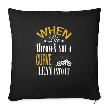 When life throws you a curve lean into it - Sofa pillowcase 17,3'' x 17,3'' (45 x 45 cm) - black - Front