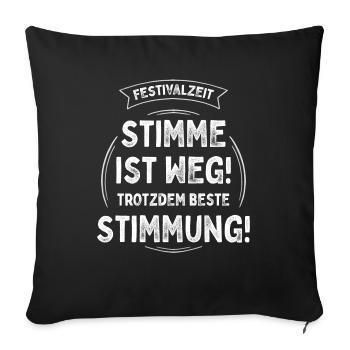 Festival „Stimme ist weg! Trotzdem beste Stimmung“ - Sofakissenbezug 45 x 45 cm - Schwarz - Vorne