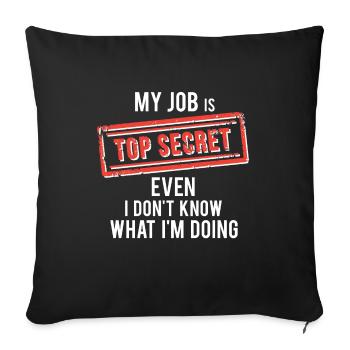 mon travail top secret même je ne sais pas ce que je fais - Housse de coussin décorative 45 x 45 cm - noir - Devant