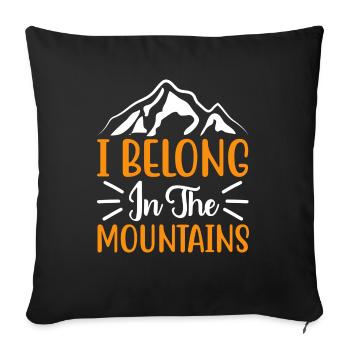 I belong in the Mountains Advanture Hiking Gift - Sofakissenbezug 45 x 45 cm - Schwarz - Vorne