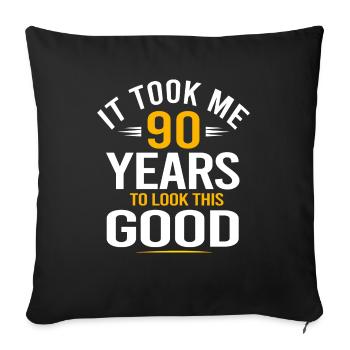 90th Birthday Design, Took Me 90 Years, 90 Year - Sofa pillowcase 17,3'' x 17,3'' (45 x 45 cm) - black - Front