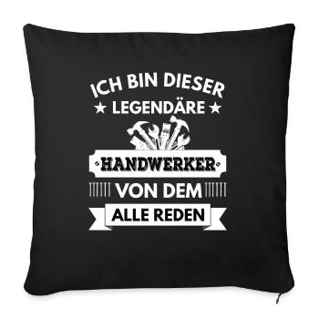 Ich bin dieser legendäre Handwerker von dem reden - Sofakissenbezug 45 x 45 cm - Schwarz - Vorne
