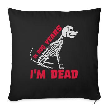 in dog years Dead - Sofakissenbezug 45 x 45 cm - Schwarz - Vorne