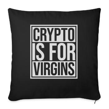 crypto is for virgins - Sofa pillowcase 17,3'' x 17,3'' (45 x 45 cm) - black - Front