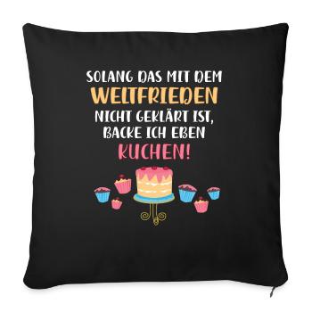 Kuchen backen bis zum Weltfrieden - Sofakissenbezug 45 x 45 cm - Schwarz - Vorne