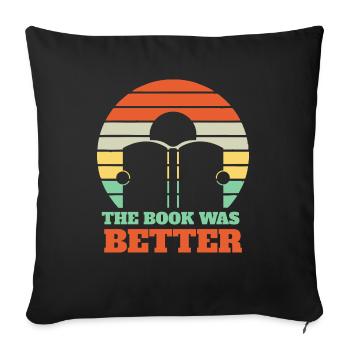 The Book was better - Sofa pillowcase 17,3'' x 17,3'' (45 x 45 cm) - black - Front