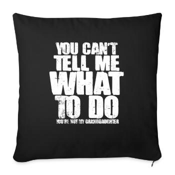 you cant tell me what to do - Sofa pillowcase 17,3'' x 17,3'' (45 x 45 cm) - black - Front
