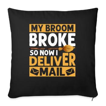 My Broom Broke So Now I Deliver Mail Postal Worker - Sofakissenbezug 45 x 45 cm - Schwarz - Vorne