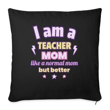 Je suis une maman enseignante, cadeau de fête des mères - Housse de coussin décorative 45 x 45 cm - noir - Devant