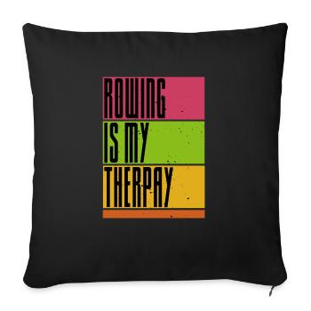 Rowing is my Therapy - Rudern - Ruderer - Ruderin - Sofakissenbezug 45 x 45 cm - Schwarz - Vorne