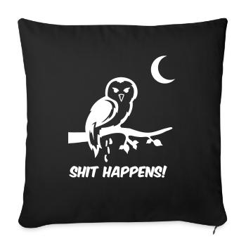 eule shit happens - Sofakissenbezug 45 x 45 cm - Schwarz - Vorne