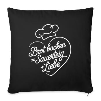 Brot Backen mit Sauerteig und Liebe - Sofakissenbezug 45 x 45 cm - Schwarz - Vorne