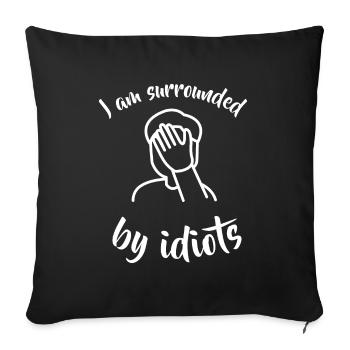 I am funny surrounded by idiots facepalm - Sofa pillowcase 17,3'' x 17,3'' (45 x 45 cm) - black - Front