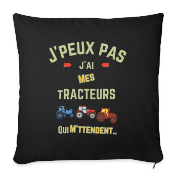 J'peux pas j'ai mes Tracteurs qui M attendent - Housse de coussin décorative 45 x 45 cm - noir - Devant