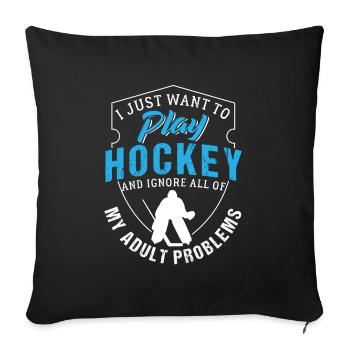I Just Want To Play Hockey - Sofa pillowcase 17,3'' x 17,3'' (45 x 45 cm) - black - Front