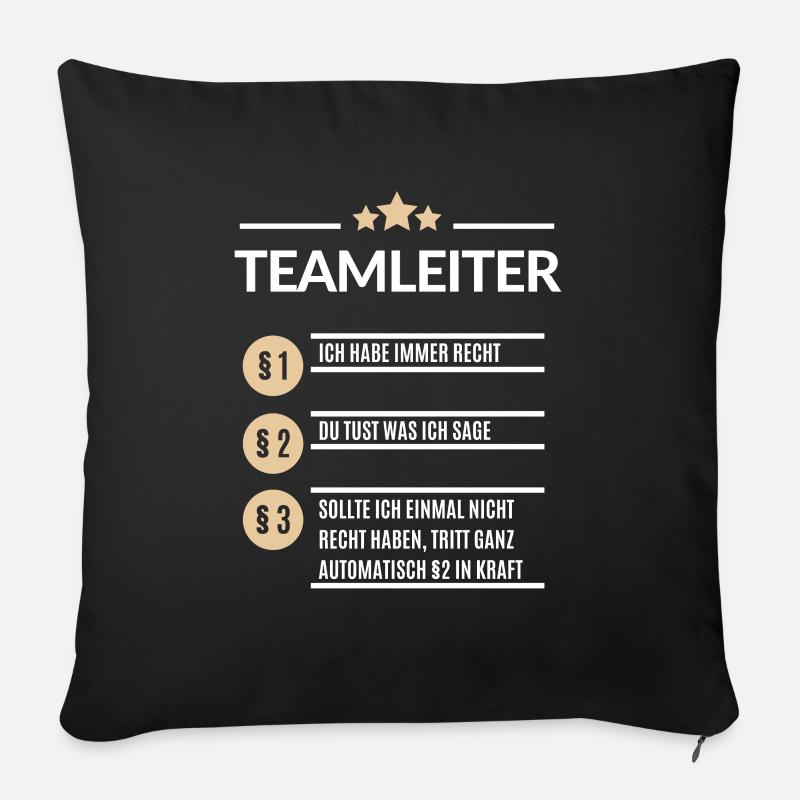 Teamleiter Ich hab immer Recht - Sofakissenbezug 45 x 45 cm - Schwarz