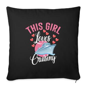 This girl loves cruises - Sofa pillowcase 17,3'' x 17,3'' (45 x 45 cm) - black - Front