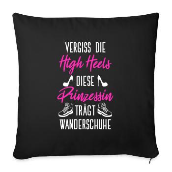Vergiss High Heels Prinzessin Trägt Wanderung - Sofakissenbezug 45 x 45 cm - Schwarz - Vorne