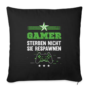 Gamer Sterben Nicht Sie Respawnen Gaming Zocker - Sofakissenbezug 45 x 45 cm - Schwarz - Vorne